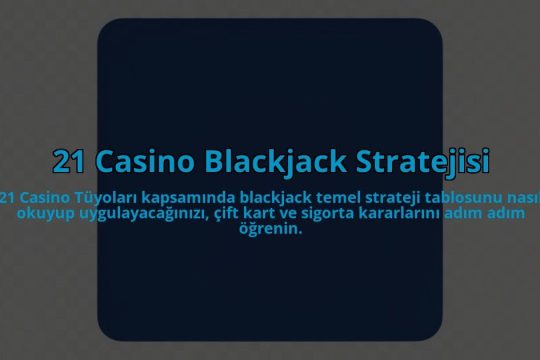 21-Casino-Blackjack-Stratejisi-overlay-1785081967.jpg
