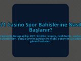 21-Casino-Spor-Bahislerine-Nasil-Baslanir-overlay-1784453323.jpg