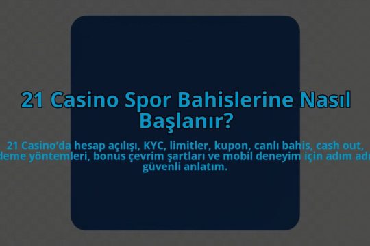21-Casino-Spor-Bahislerine-Nasil-Baslanir-overlay-1784453323.jpg