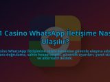 21-Casino-WhatsApp-Iletisime-Nasil-Ulasilir-overlay-1784404844.jpg