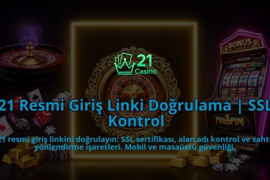 21-Resmi-Giris-Linki-Dogrulama-SSL-Kontrol-overlay-1786613456.jpg